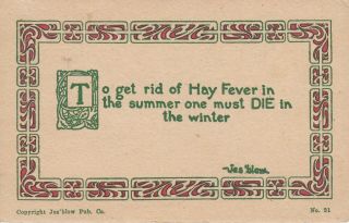Jes’blow Arts & Crafts Postcar W Hay Fever In Summer/die In Winter Text C1910