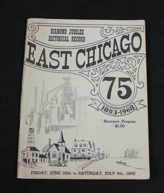 Vintage 1968 East Chicago,  Indiana Diamond Jubilee Historical Record Program