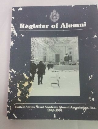 United States Naval Academy Register Of Alumni 1845 - 1991