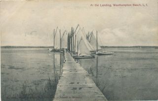 Westhampton Beach Ny – At The Landing – Long Island - 1908