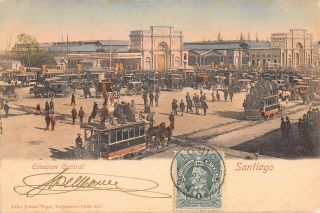 Santiago,  Chile,  Central Railroad Sta.  & Horse Drawn Trolleys,  Iquique 1903