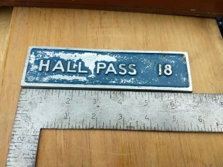 Vintage aluminum school Hall Pass,  teaching collectible one of a kind 3