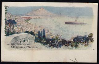 1907 Postmark York,  Ny The White Star Line Ss " Celtic " At Naples.