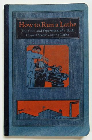 Vintage (cr) 1930 " How To Run A Lathe " South Bend Lathe Manuel Print U.  S.  A