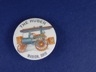 The Huber - Steam Farm Tractor - Marion,  Ohio - Pinback Button / Farming