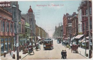 Oakland,  Ca.  Washington Street,  Trolley Car,  Horse Drawn Wagons,  Alameda Co. ,  1913