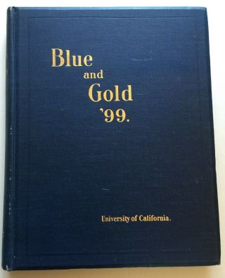 1899 Blue And Gold University Of California Berkeley Yearbook