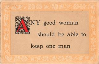 Art Nouveau 1913 Comic Motto Pc - Any Good Woman Should Be Able To Keep One Man