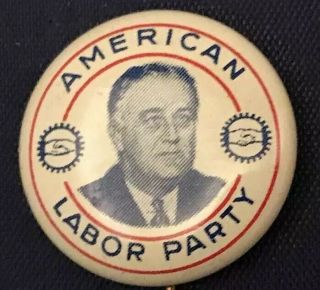 Labor Party Pinback Franklin Roosevelt Pin Political Advertising Campaign Button
