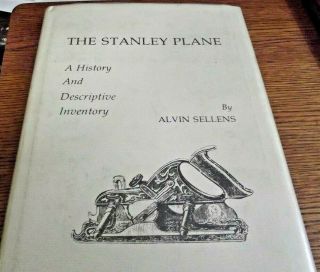 The Stanley Plane A History And Descriptive Inventory By Alvin Sellens Book A