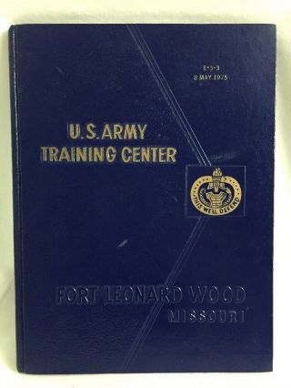 E.  3.  3 8 May 1975 U.  S.  Army Training Center Fort Leonard Wood Missouri Yearbook
