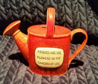 Watering Can Coin Bank " Friends Are The Flowers In The Garden Of Life "