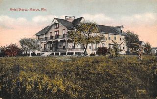 Fl - 1900’s Rare Florida Hotel Marco At Marco,  Fla - Collier County
