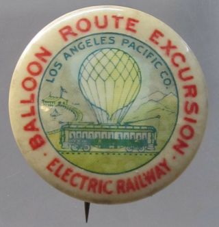 C.  1900 Balloon Route Los Angeles Pacific Electric Railway Pinback Button