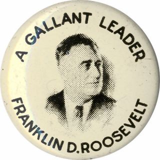1936 Franklin Roosevelt A Gallant Leader Campaign Button Variant Style (4942)