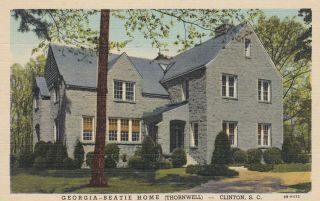 Clinton,  South Carolina,  30 - 40s ; Georgia - Beatie Home (thornwell)
