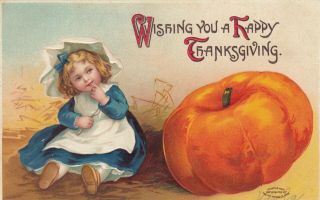Clapsaddle,  1900 - 10s; Embossed,  Little Girl And A Pumpkin,  Wishing You A Happy T