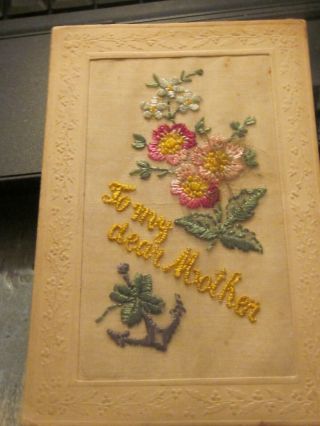 Ww 1 Silk Embroidered Postcard To My Dear Mother Flowers B931