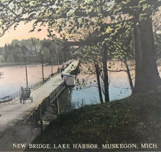 Muskegon Mi 1913 Antique Post Card Bridge To Lake Harbor