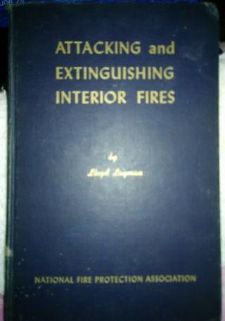 Attacking And Extinguishing Interior Fires By Lloyd Layman (1958,  Hardback)