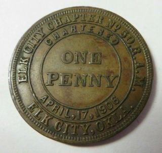 Masonic One Penny Token Coin Elk City,  Oklahoma Chapter No.  50 R.  A.  M.  Vintage