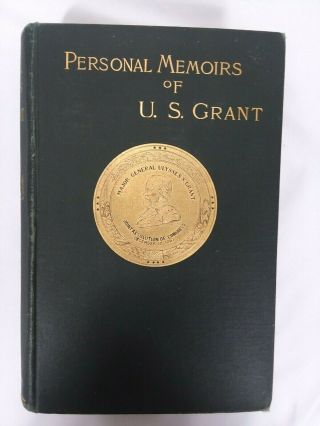 Personal Memoirs Of U.  S.  Grant Volume 1 - Charles L.  Webster & Co.  - 1st Ed 1885