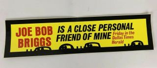 Joe Bob Briggs Dallas Times Herald Vintage 80’s Bumper Sticker Rare Dfw Texas