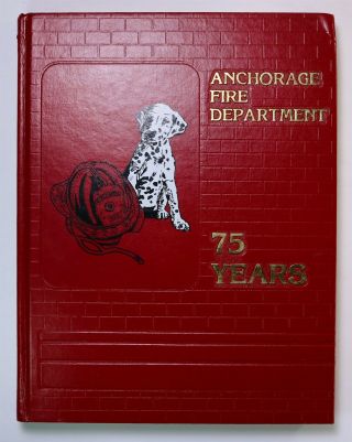 Anchorage Fire Department Alaska Ak 1990 Yearbook Firefighter History Book