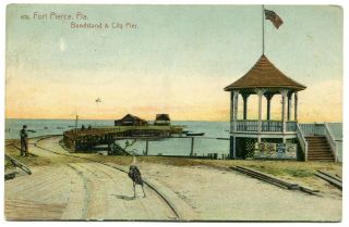 Fort Pierce,  Fl.  Bandstand,  City Pier & Railroad Line.  C.  1910.  Leighton.  Florida