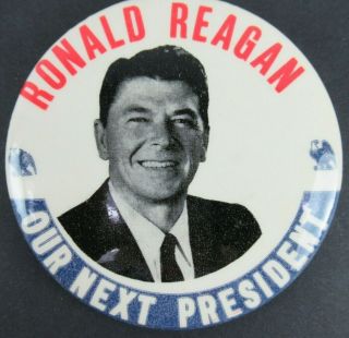 Vintage Ronald Reagan " Our Next President " 1976? Pinback Button 3.  5 " Diam.