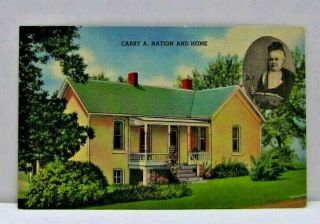 Carry A.  Nation And Home Vintage Linen Postcard Medicine Lodge,  Kansas