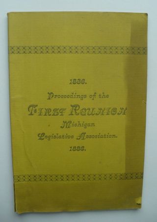 Very Rare 1886 Michigan Legislature Reunion Historical Booklet