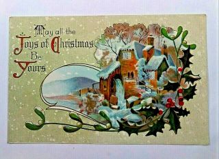 Antique Embossed 1915 " May All The Joys Of Christmas Be Yours " Wintery Scene " Pc