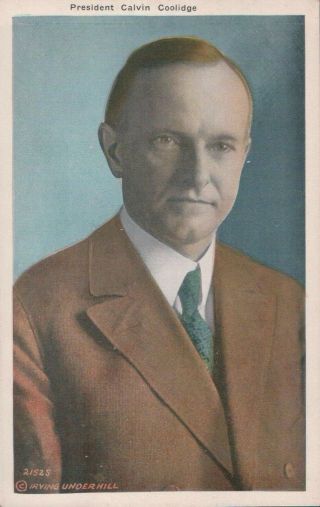 Antique Vintage Postcard President Calvin Coolidge 21525 (irving Underhill)