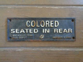 Cast Iron Segregation Sign Colored Seated In Rear Bus Knoxville Tenn Depot 1929