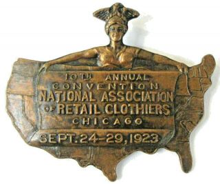 1923 National Assoc.  Retail Clothiers Annual Convention Chicago Metal Badge ^