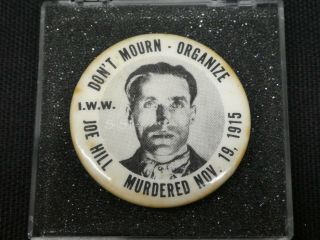 Antique Pin Back Button Iww Trade Union Wobblies Joe Hill Murdered 1915 1.  5 "