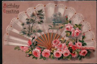1909 Birthday Greeting Fan And Roses Vintage Postcard