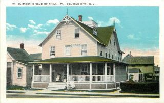 Jersey Postcard: St.  Elizabeths Club Of Phila. ,  Pa,  Sea Isle City,  Nj