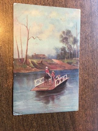Great 1908 Postcard From Tasmania.  Crossing A Northern River.  Art Series Card.