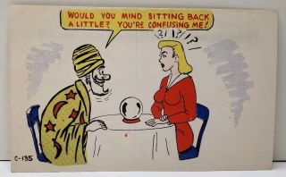 Fortune Teller; Would You Sit Back,  Your Confusing Me Manly Woman Postcard A7