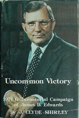 Governor James B.  Edwards (r - Sc) 1974 Campaign,  1978 Book
