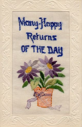 Many Happy Returns Of The Day: Pot Of Flowers: Ww1 Embroidered Silk Postcard
