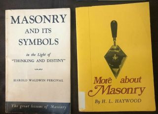 More About Masonry By H.  L.  Haywood & Masonry And It’s Symbols Percival