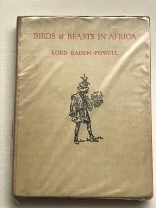 Boy Scout Book - Birds & Beasts In Africa By Lord Baden Powell