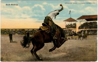 Wyoming - " Arch Bishop " A Fine Performer And A Bad Actor - Bucking Bronco - C1909