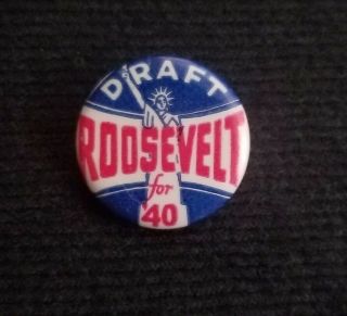 Fdr Draft Roosevelt For 40 1940 Pinback Button 7/8 "