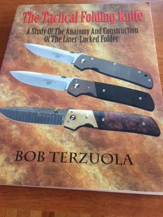 The Tactical Folding Knife Book By Bob Terzuola