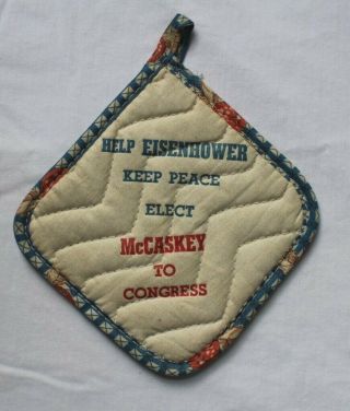 Help Eisenhower Keep Peace Elect Mccaskey To Congress Political Hot Pad Rare