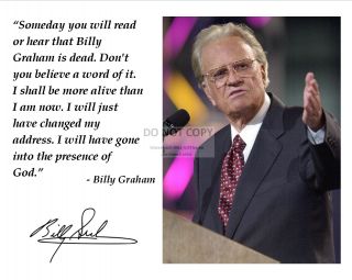 Billy Graham Quote 4 With Facsimile Autograph - 8x10 Photo (az431)